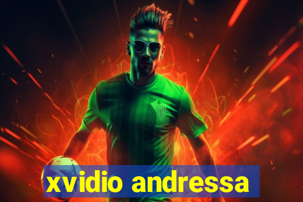 xvidio andressa